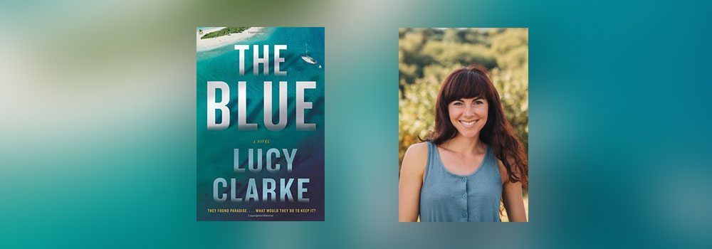 Interview with Lucy Clarke, author of The Blue