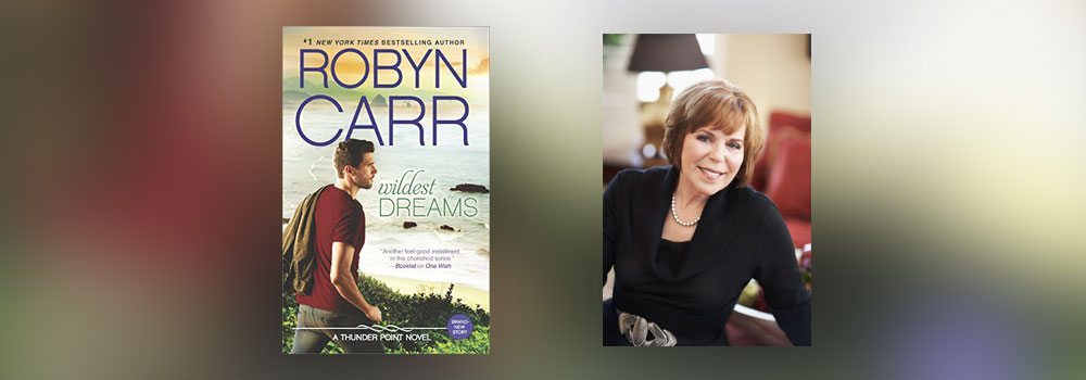 Interview with Robyn Carr, author of Wildest Dreams