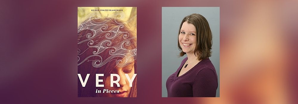 Interview with Megan Frazer Blakemore, author of Very in Pieces