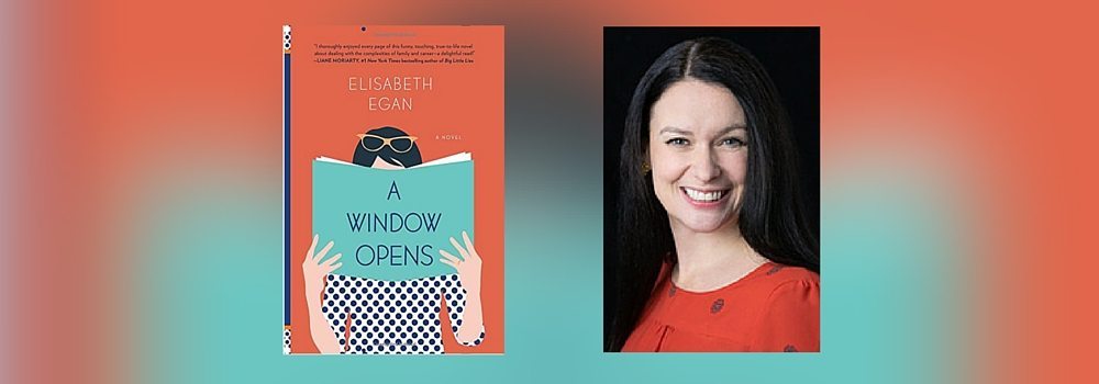 Interview with Elisabeth Egan, the author of A Window Opens