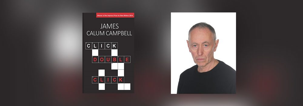 Interview with James Calum Campbell, author of Click, Double-Click