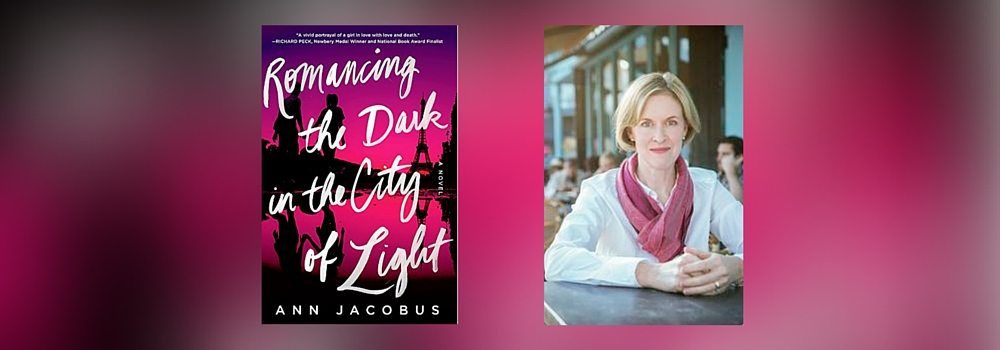 Interview with Ann Jacobus, author of Romancing the Dark in the City of Light