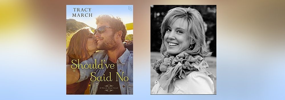 Interview with Tracy March, Author of Should’ve Said No