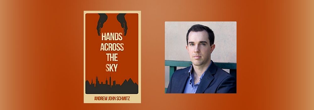 Interview with Andrew John Schmitz, Author of Hands Across the Sky