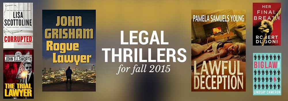 New Legal Thrillers: Fall 2015 Book List