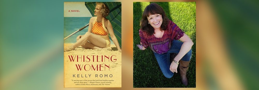 Interview with Kelly Romo, Author of Whistling Women