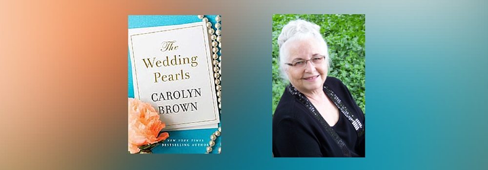 Interview with Carolyn Brown, author of the Wedding Pearls