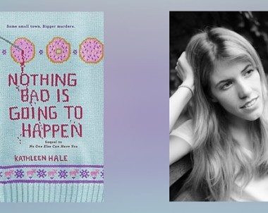 Interview with Kathleen Hale, Author of Nothing Bad is Going to Happen