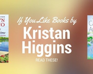 Books to Read by Authors like Kristan Higgins
