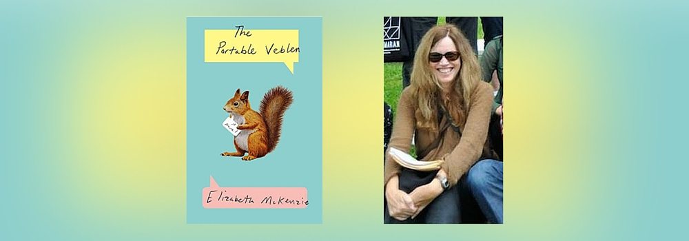 Interview with Elizabeth McKenzie, Author of The Portable Veblen