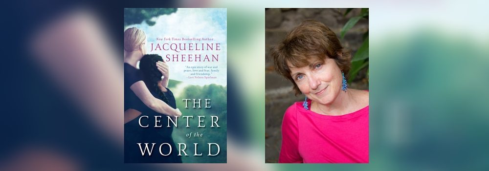 Interview with Jacqueline Sheehan, Author of The Center of the World
