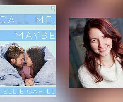 Interview With Ellie Cahill, Author of Call Me, Maybe