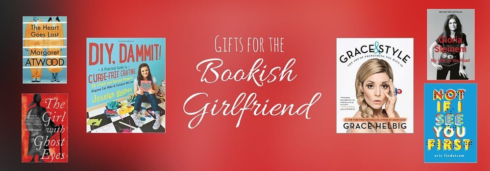 Gifts for the Bookish Girlfriend