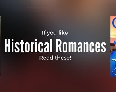 Books to Read if You Love Historical Romances