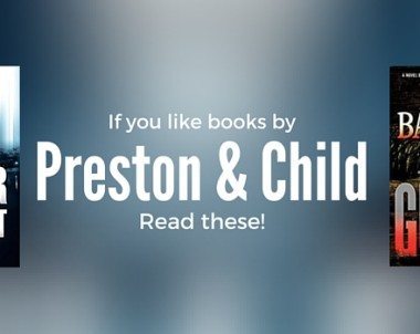 6 Books to Read if you Like Preston and Child
