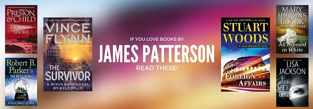 Authors Like James Patterson: New Books to Read