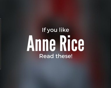 Books to Read if You like Anne Rice Vampire Chronicles