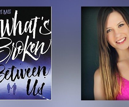 Interview with Alexis Bass, Author of What’s Broken Between Us