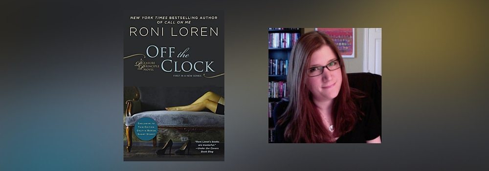 Interview with Roni Loren, Author of Off the Clock
