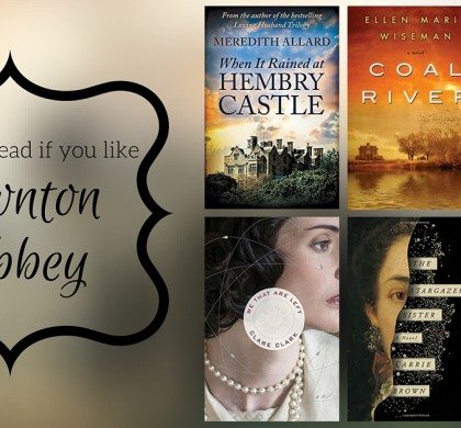Books to Read if You Like Downton Abbey