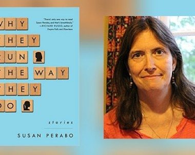 Interview with Susan Perabo, Author of Why They Run the Way They Do