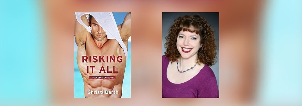 Interview with Christi Barth, Author of Risking It All