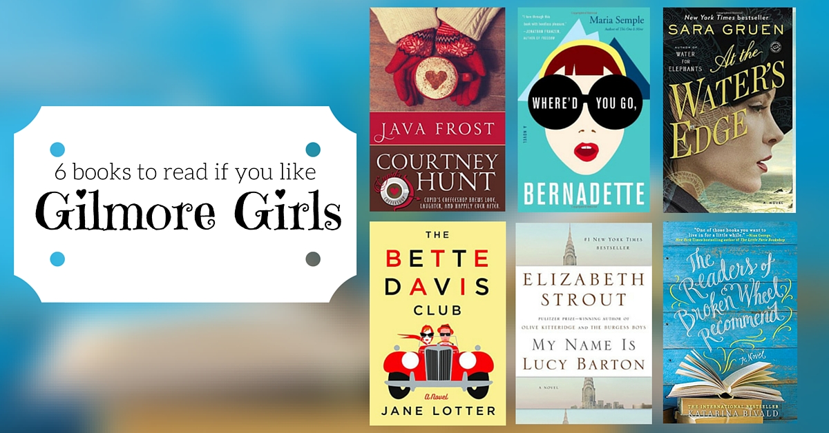 Books to Read if You Like Gilmore Girls