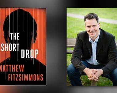 Interview with Matthew FitzSimmons, Author of The Short Drop