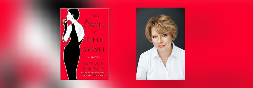 Interview with Melanie Benjamin, Author of The Swans of Fifth Avenue