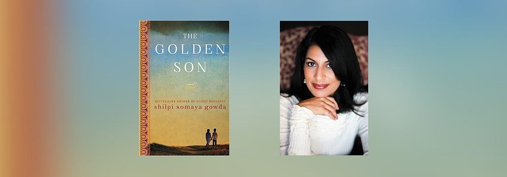 Interview with Shilpi Somaya Gowda, Author of The Golden Son