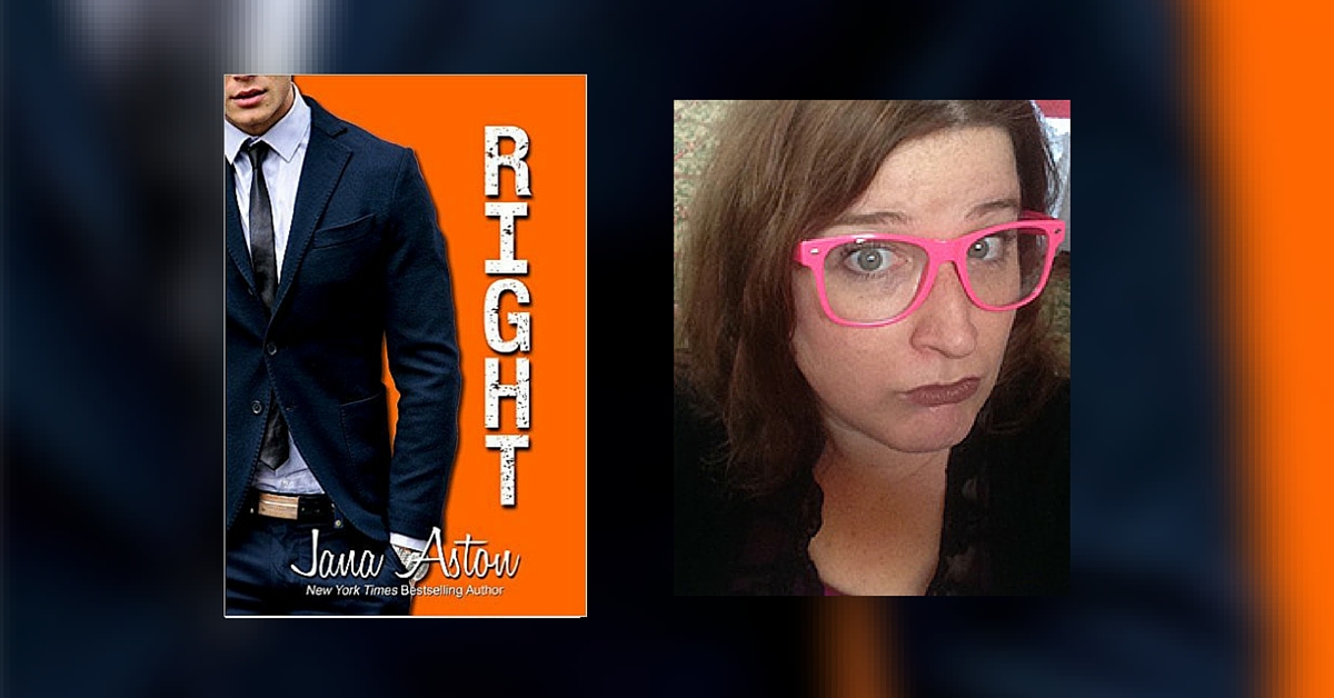 Interview with Jana Aston, Author of Right