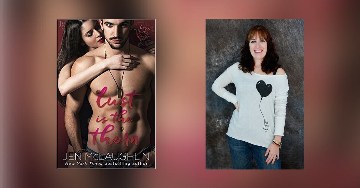 Interview with Jen McLaughlin, Author of Lust Is the Thorn