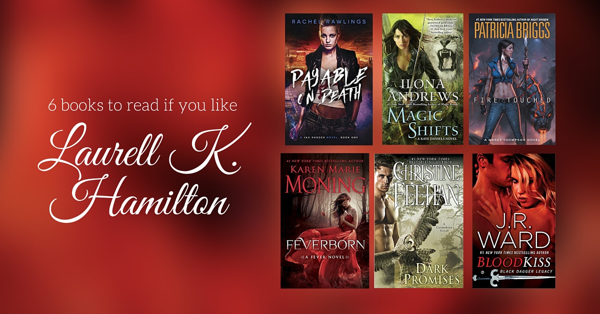 Books to Read if You Like Laurell K. Hamilton