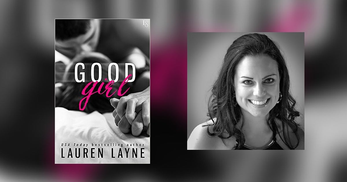 Interview With Lauren Layne, Author of Good Girl