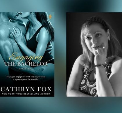 Interview with Cathryn Fox, Author of Engaging the Bachelor
