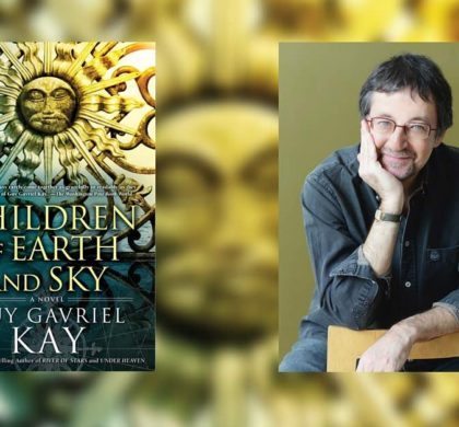 Interview with Guy Gavriel Kay, Author of Children of Earth and Sky