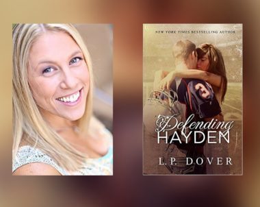 Interview with L.P. Dover, Author of Defending Hayden