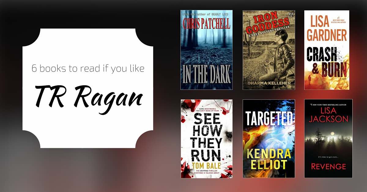 Books to Read if You Like TR Ragan