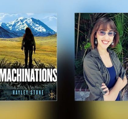 Interview with Hayley Stone, Author of Machinations
