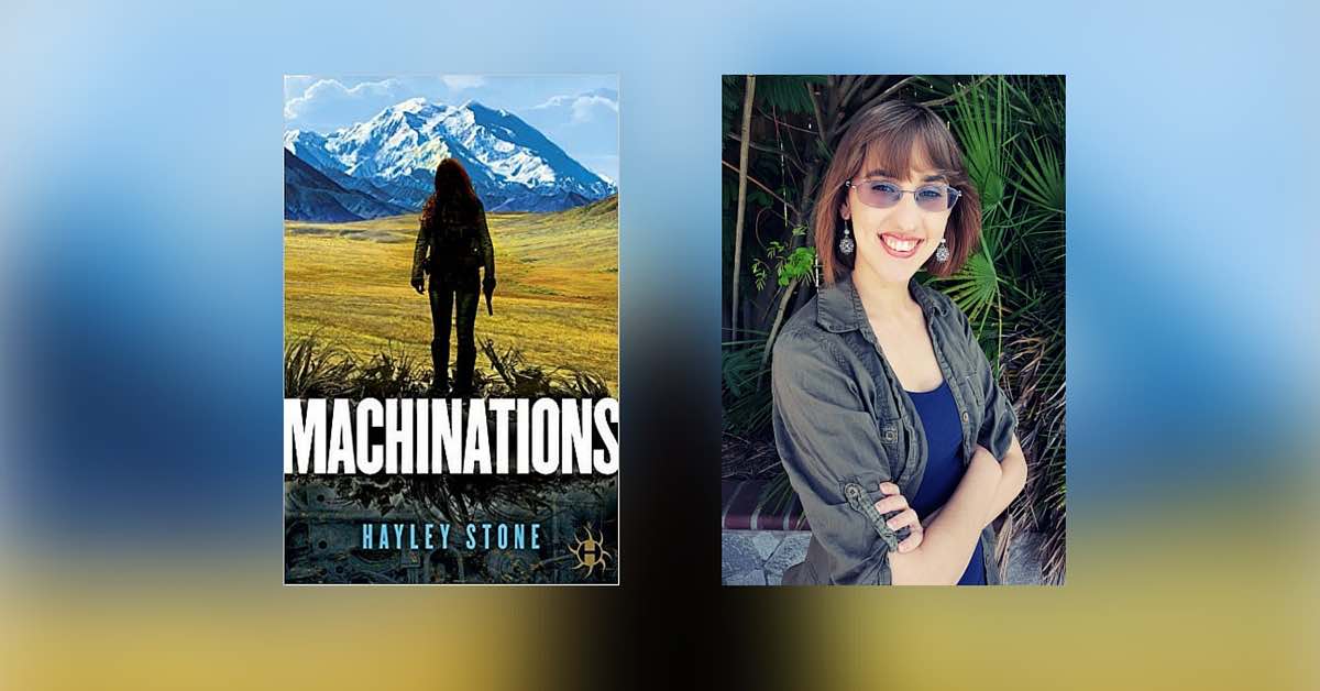 Interview with Hayley Stone, Author of Machinations