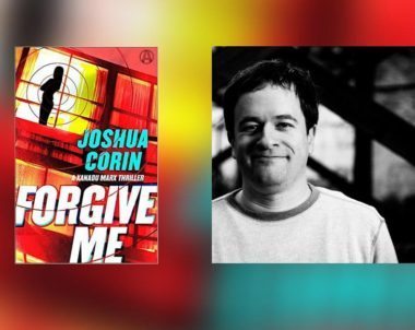 Interview with Joshua Corin, Author of Forgive Me