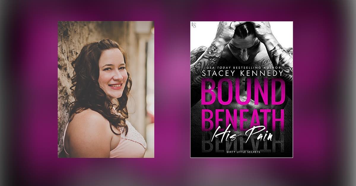Interview with Stacey Kennedy, Author of Bound Beneath His Pain