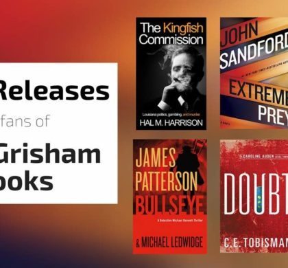 New Releases for Fans of John Grisham Books