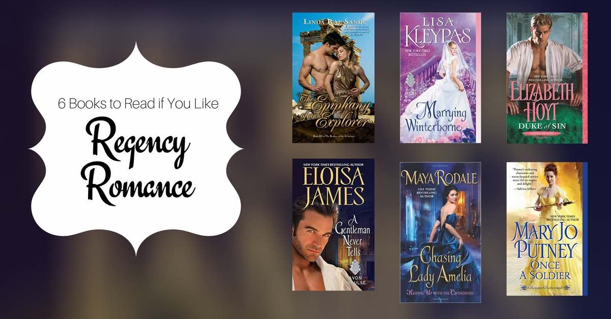 Books to Read if You Like Regency Romance