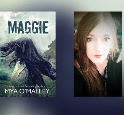 Interview with Mya O’Malley, Author of Maggie