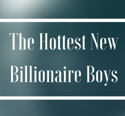 The Hottest New Billionaire Boys