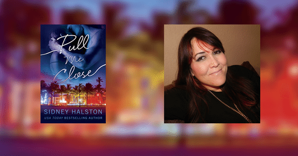 Interview with Sidney Halston, author of Pull Me Close