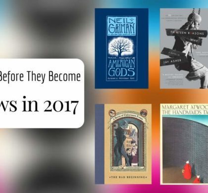 Books to Read Before They Become TV Shows in 2017