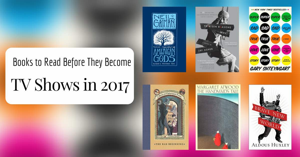 Books to Read Before They Become TV Shows in 2017