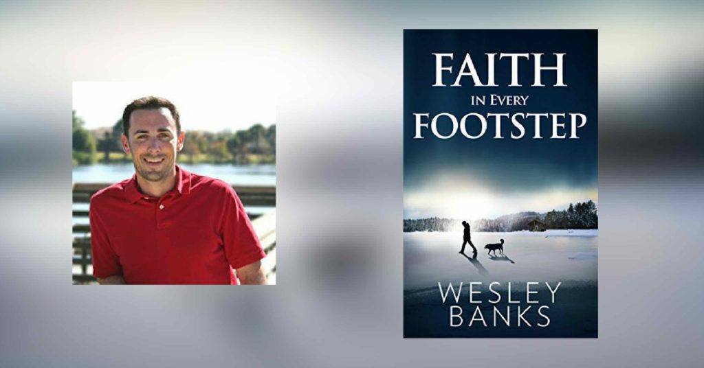 Interview with Wesley Banks, author of Faith In Every Footstep